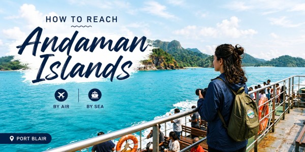 How to Reach the Andaman Islands for the First Time